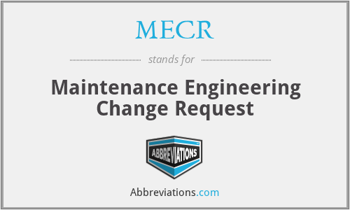 MECR - Maintenance Engineering Change Request