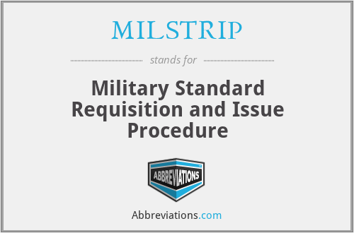 MILSTRIP - Military Standard Requisition and Issue Procedure