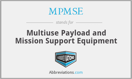 MPMSE - Multiuse Payload and Mission Support Equipment