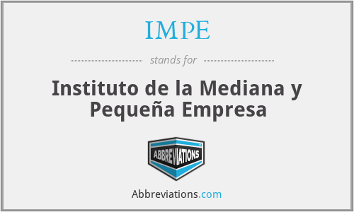IMPE - Instituto de la Mediana y Pequeña Empresa