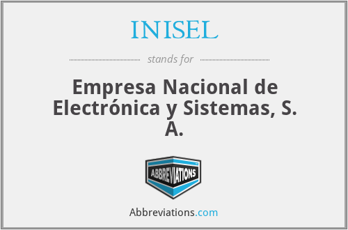 INISEL - Empresa Nacional de Electrónica y Sistemas, S. A.