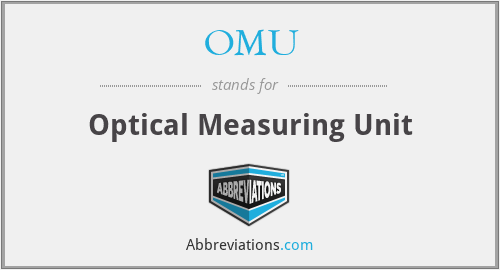 OMU - Optical Measuring Unit
