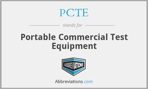 PCTE - Portable Commercial Test Equipment