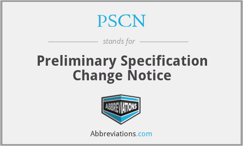 PSCN - Preliminary Specification Change Notice