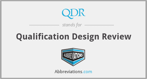 QDR - Qualification Design Review