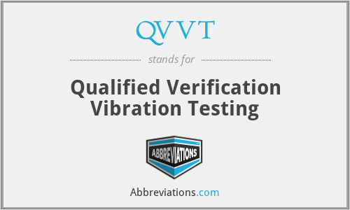 QVVT - Qualified Verification Vibration Testing