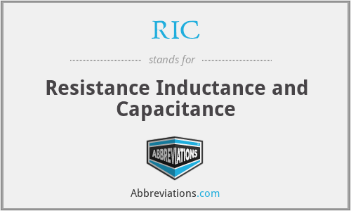 RIC - Resistance Inductance and Capacitance