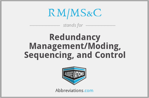 RM/MS&C - Redundancy Management/Moding, Sequencing, and Control