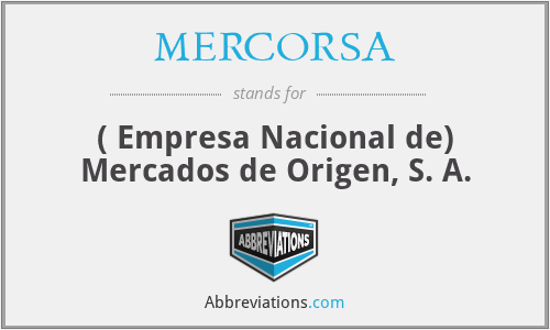 MERCORSA - ( Empresa Nacional de) Mercados de Origen, S. A.