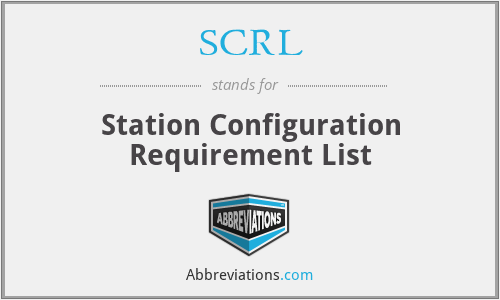 SCRL - Station Configuration Requirement List