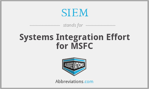 SIEM - Systems Integration Effort for MSFC