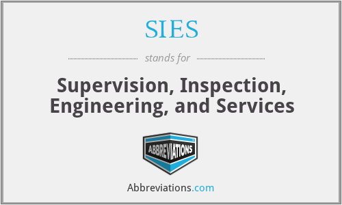SIES - Supervision, Inspection, Engineering, and Services
