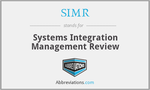 SIMR - Systems Integration Management Review
