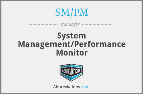 SM/PM - System Management/Performance Monitor