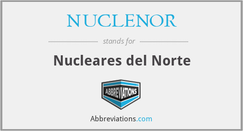NUCLENOR - Nucleares del Norte