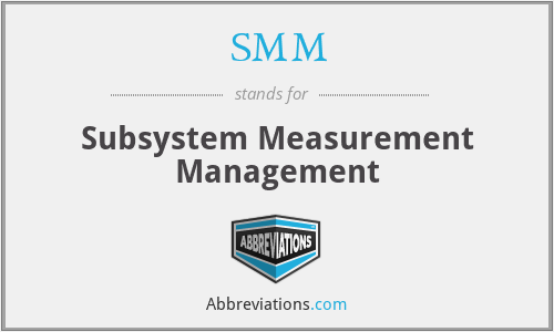 SMM - Subsystem Measurement Management