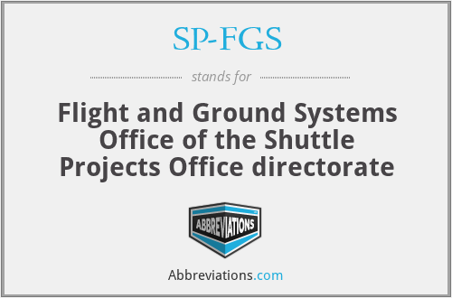 SP-FGS - Flight and Ground Systems Office of the Shuttle Projects Office directorate