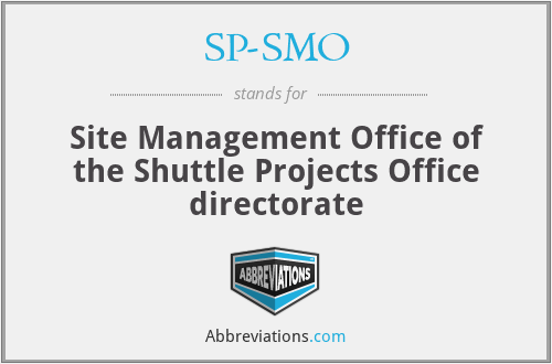 SP-SMO - Site Management Office of the Shuttle Projects Office directorate