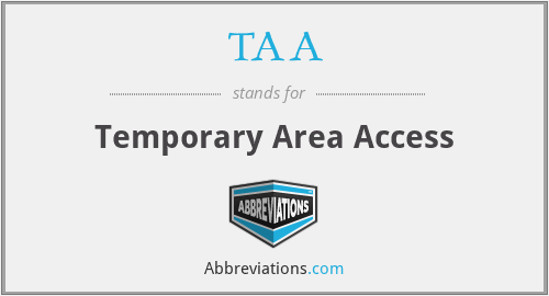 TAA - Temporary Area Access