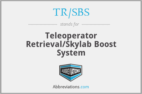 TR/SBS - Teleoperator Retrieval/Skylab Boost System