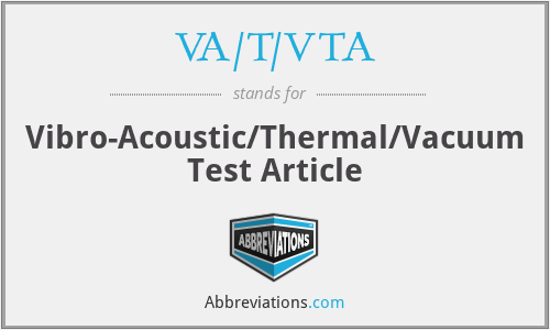 VA/T/VTA - Vibro-Acoustic/Thermal/Vacuum Test Article