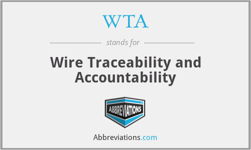 WTA - Wire Traceability and Accountability