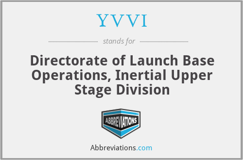 YVVI - Directorate of Launch Base Operations, Inertial Upper Stage Division