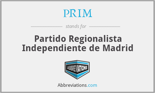 PRIM - Partido Regionalista Independiente de Madrid