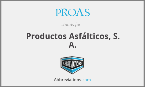 PROAS - Productos Asfálticos, S. A.