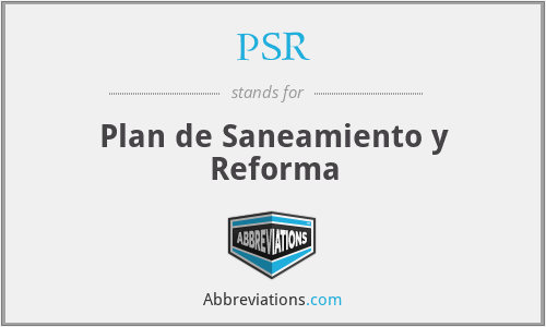 PSR - Plan de Saneamiento y Reforma