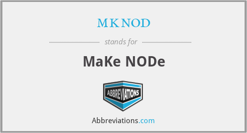 mknod - MaKe NODe