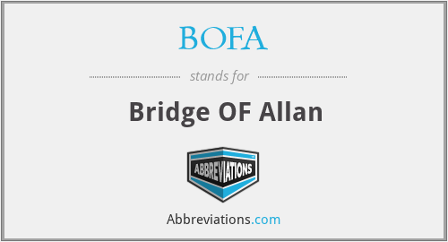 BOFA - Bridge OF Allan