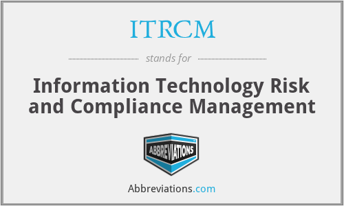 ITRCM - Information Technology Risk and Compliance Management