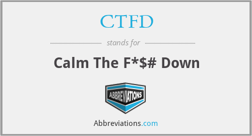 CTFD - Calm The F*$# Down