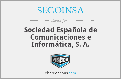 SECOINSA - Sociedad Española de Comunicaciones e Informática, S. A.