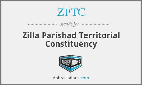 ZPTC - Zilla Parishad Territorial Constituency
