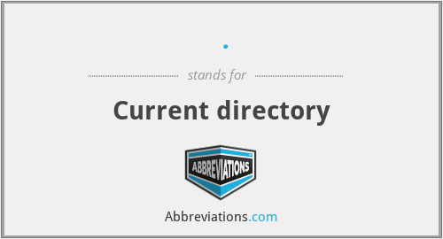 . - Current directory
