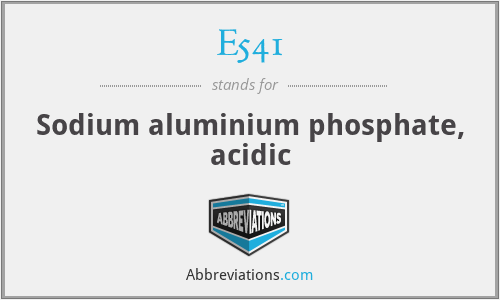 E541 - Sodium aluminium phosphate, acidic
