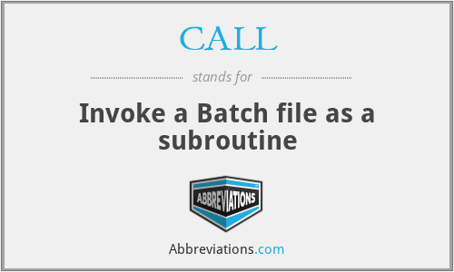 CALL - Invoke a Batch file as a subroutine