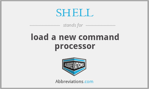 SHELL - load a new command processor