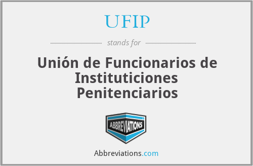 UFIP - Unión de Funcionarios de Instituticiones Penitenciarios