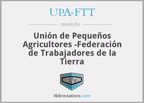 UPA-FTT - Unión de Pequeños Agricultores -Federación de Trabajadores de la Tierra