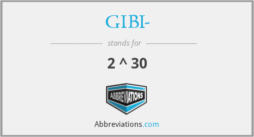 GIBI- - 2 ^ 30