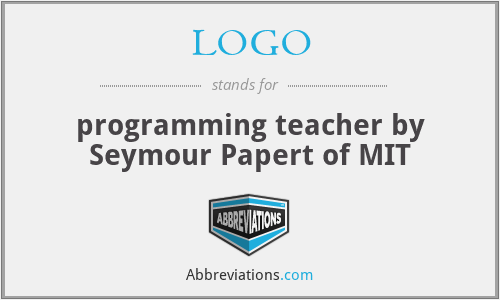 LOGO - programming teacher by Seymour Papert of MIT
