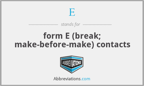 E - form E (break; make-before-make) contacts