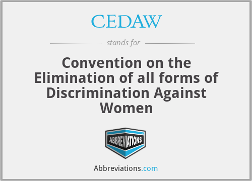 CEDAW - Convention on the Elimination of all forms of Discrimination Against Women