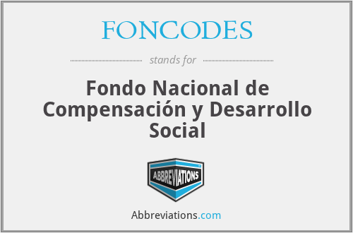 FONCODES - Fondo Nacional de Compensación y Desarrollo Social