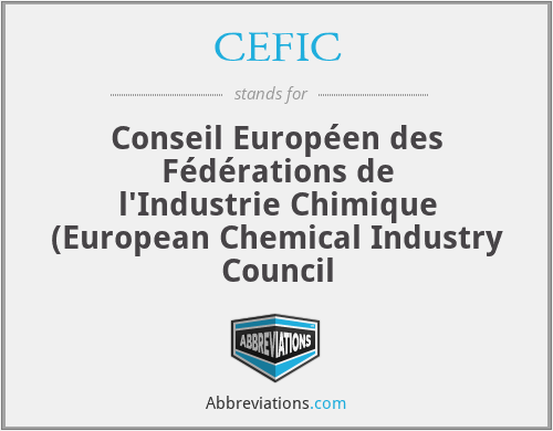 CEFIC - Conseil Européen des Fédérations de l'Industrie Chimique (European Chemical Industry Council