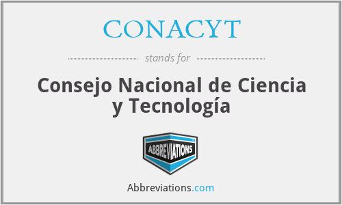 CONACYT - Consejo Nacional de Ciencia y Tecnología