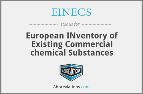 EINECS - European INventory of Existing Commercial chemical Substances